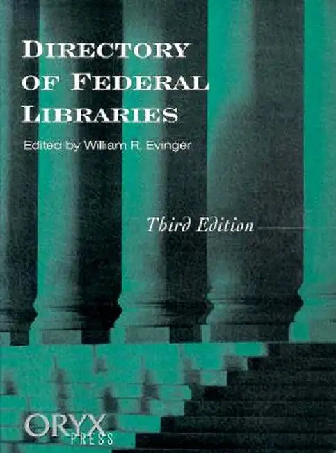 Directory of Federal Libraries, 3rd Edition by William R. Evinger