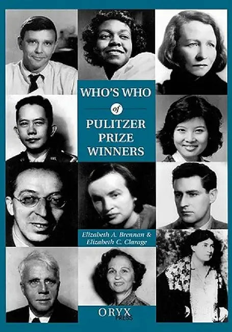 Who's Who of Pulitzer Prize Winners by Elizabeth A. Brennan