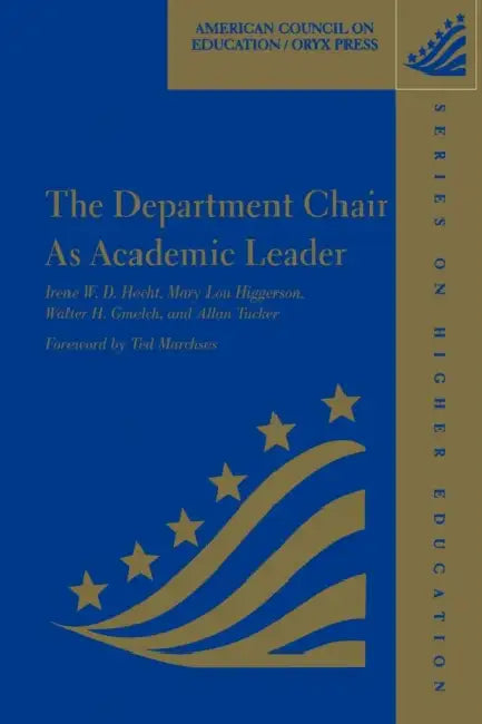 Department Chair as Academic Leader by Irene W. D. Hecht, Mary Lou Higgerson, Walter H. Gmelch