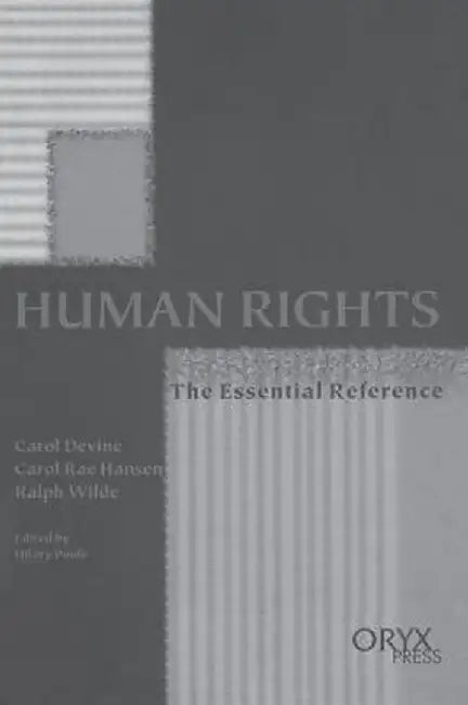 Human Rights: The Essential Reference by Carol Devine