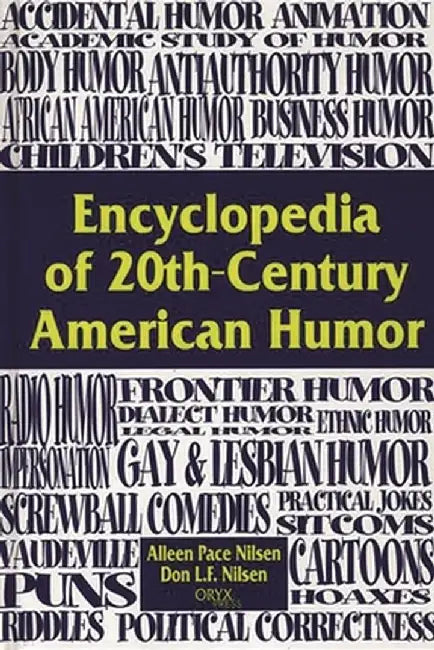 Encyclopedia of 20th-Century American Humor by Don Nilsen