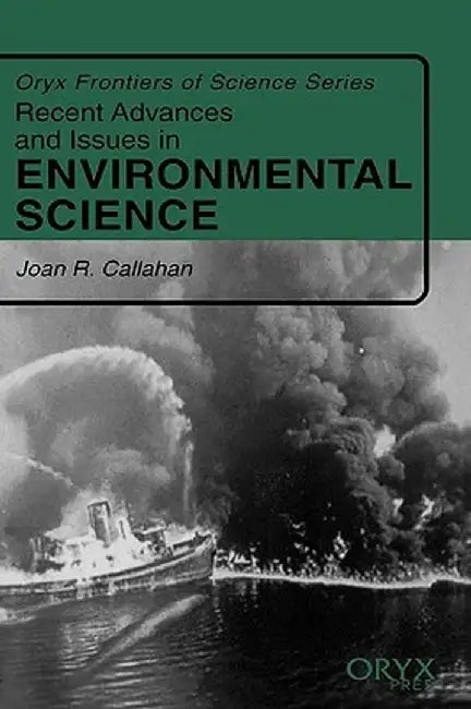 Recent Advances and Issues in Environmental Science by Joan R. Callahan