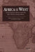 Africa and the West: A Documentary History from the Slave Trade to Independence by William H. Worger