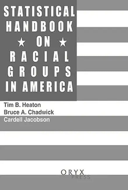 Statistical Handbook on Racial Groups in the United States by Bruce A. Chadwick