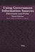 Using Government Information Sources: Electronic and Print Third Edition by Jean L. Sears