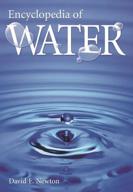 Encyclopedia of Water by David E. Newton