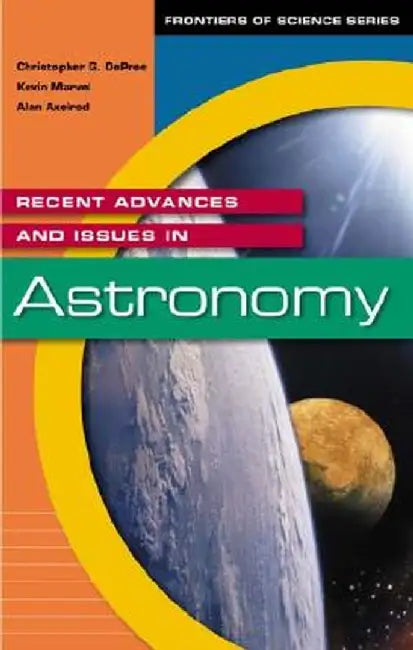 Recent Advances and Issues in Astronomy by Christophe G. De Pree