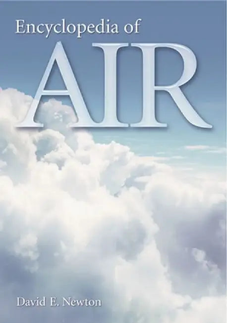 Encyclopedia of Air by David E. Newton