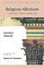 Religious Affections: A Christian's Character Before God by Jonathan Edwards