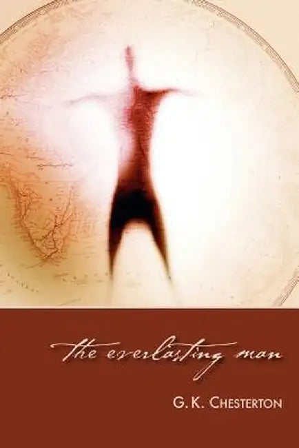 The Everlasting Man by G. K. Chesterton