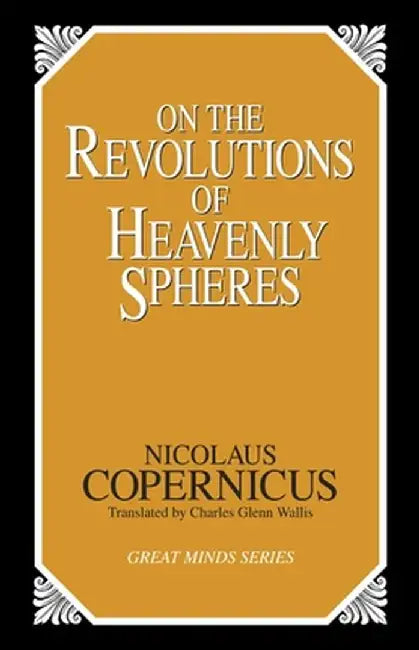 On the Revolutions of Heavenly Spheres by Nicolaus Copernicus