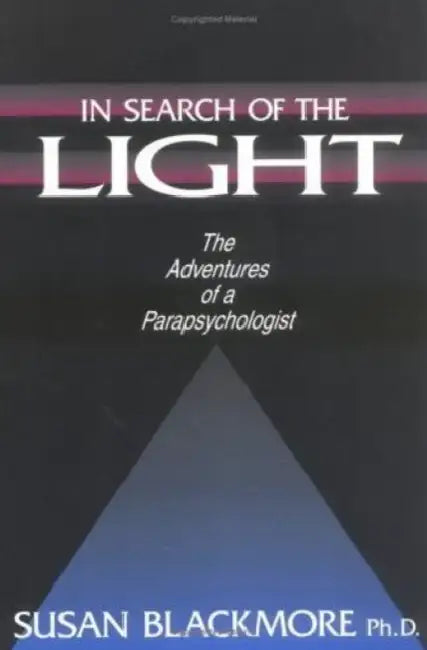 In Search of the Light by Susan J. Blackmore
