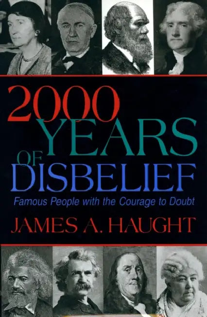 2000 Years of Disbelief: Famous People with the Courage to Doubt by James A. Haugt