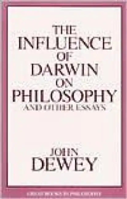 Influence of Darwin on Philosophy and Other Essays by John Dewey