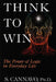 Think to Win: The Power of Logic in Everyday Life by S. Cannavo