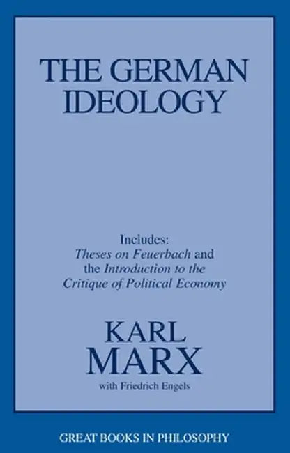 The German Ideology: Including Thesis on Feuerbach by Karl Marx