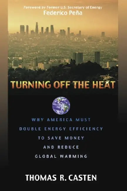 Turning Off the Heat by Thomas R. Casten