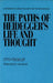 The Paths of Heidegger's Life and Thought by Otto Poggeler