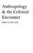 Anthropology & the Colonial Encounter by Talal Asad