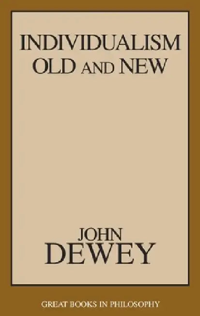 Individualism Old and New by John Dewey