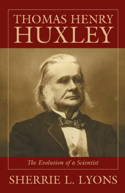 Thomas Henry Huxley by Sherrie L. Lyons