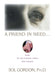 A Friend in Need...: How to Help When Times Are Tough by Sol Gordon