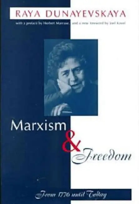 Marxism and Freedom by Raya Dunayevskaya
