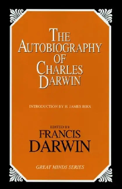 Autobiography of Charles Darwin by Charles Darwin, Francis Darwin
