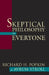 Skeptical Philosophy for Everyone by Richard H. Popkin