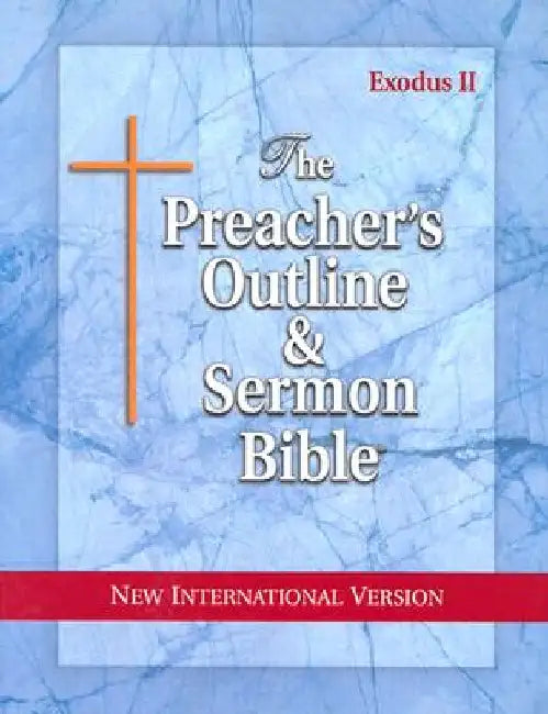 Preacher's Outline & Sermon Bible-NIV-Exodus 2: Chapters 19-50 by Leadership Ministries Worldwide