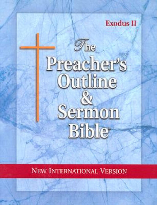 Preacher's Outline & Sermon Bible-NIV-Exodus 2: Chapters 19-50 by Leadership Ministries Worldwide