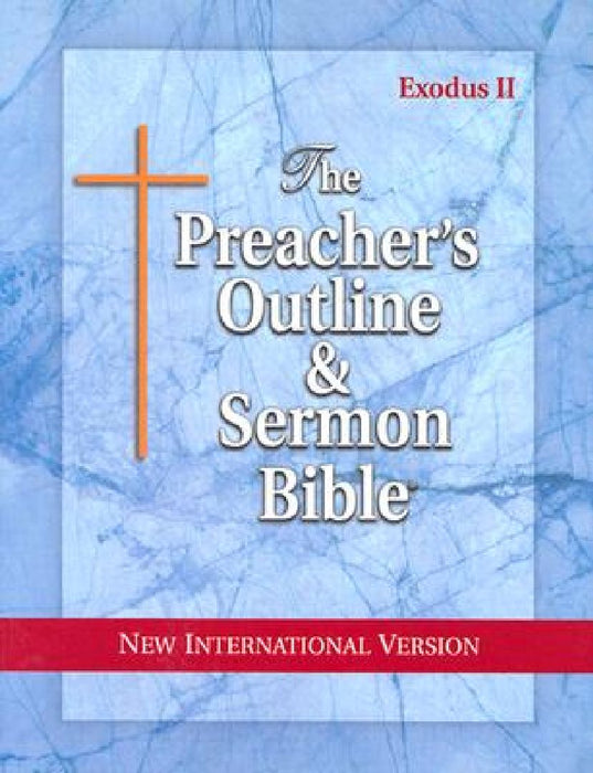 Preacher's Outline & Sermon Bible-NIV-Exodus 2: Chapters 19-50 by Leadership Ministries Worldwide