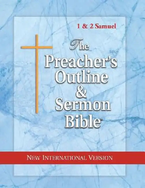 The Preacher's Outline & Sermon Bible: 1 & 2 Samuel: New International Version by Leadership Ministries Worldwide