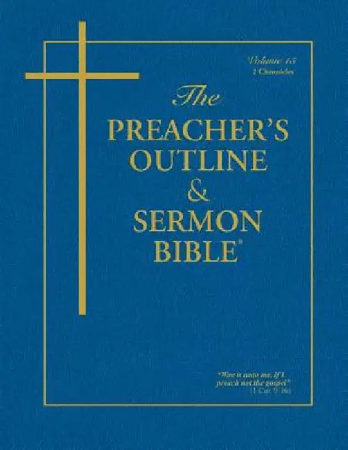 The Preacher's Outline & Sermon Bible - Vol. 15: 2 Chronicles: King James Version by Leadership Ministries Worldwide