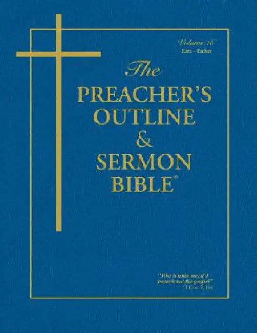 The Preacher's Outline & Sermon Bible - Vol. 16: Ezra, Nehemiah, Esther: King James Version by Leadership Ministries Worldwide