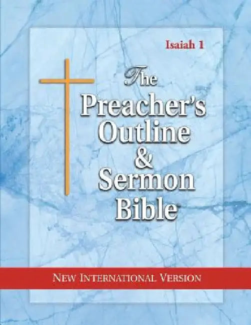 The Preacher's Outline & Sermon Bible: Isaiah 1-35: New International Version by Leadership Ministries Worldwide