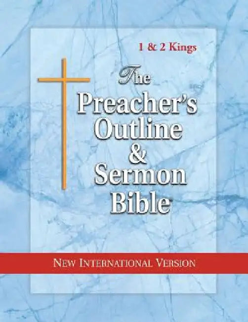 The Preacher's Outline & Sermon Bible: 1 & 2 Kings: New International Version by Leadership Ministries Worldwide