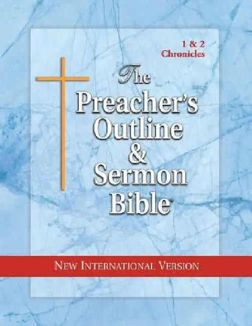 The Preacher's Outline & Sermon Bible: 1 & 2 Chronicles: New International Version by Leadership Ministries Worldwide