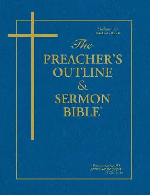 The Preacher's Outline & Sermon Bible - Vol. 30: Habakkuk - Malachi: King James Version by Leadership Ministries Worldwide