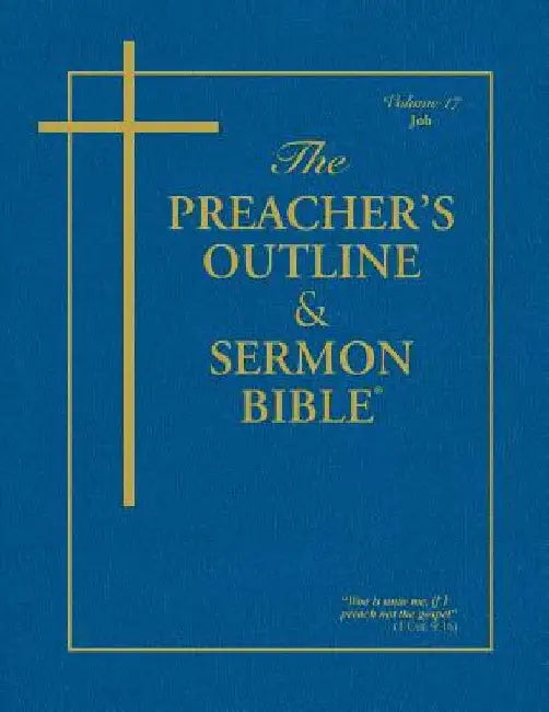 The Preacher's Outline & Sermon Bible - Vol. 17: Job: King James Version by Leadership Ministries Worldwide