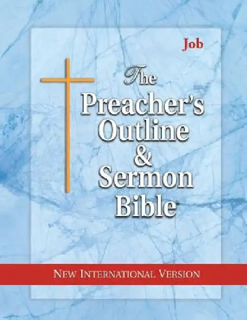 The Preacher's Outline & Sermon Bible: Job: New International Version by Leadership Ministries Worldwide