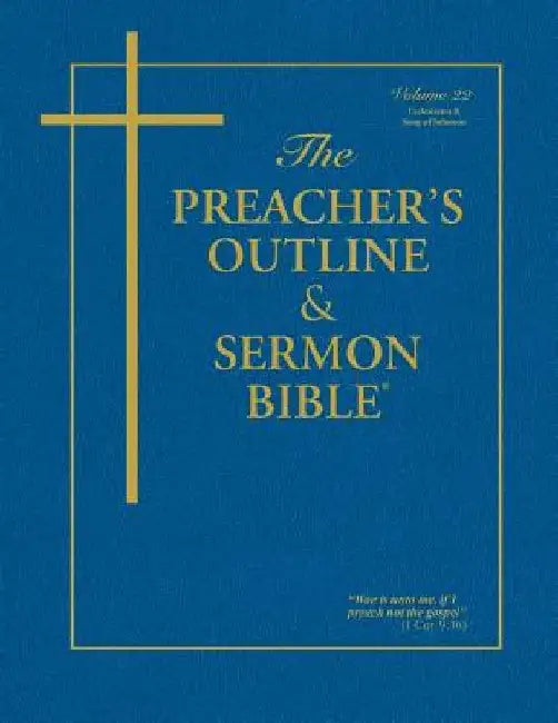 The Preacher's Outline & Sermon Bible - Vol. 22: Ecclesiastes & Song of Solomon: King James Version by Leadership Ministries Worldwide