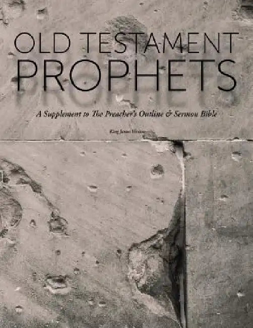 Old Testament Prophets: A Supplement to The Preacher's Outline & Sermon Bible (KJV) by Leadership Ministries Worldwide