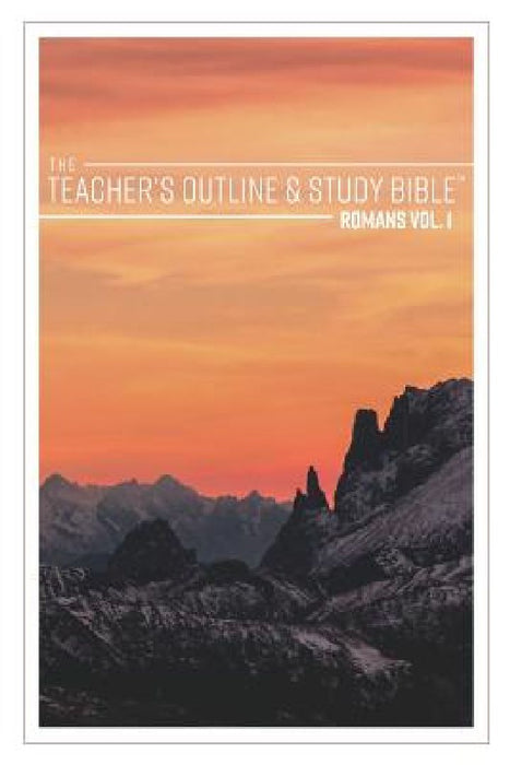 The Teacher's Outline & Study Bible: Romans Vol. 1 by Leadership Ministries Worldwide