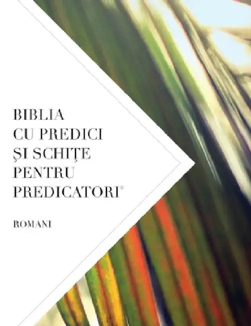 Biblia Cu Predici Şi SchiŢe Pentru Predicatori: Romani by Worldwide, Leadership Ministries
