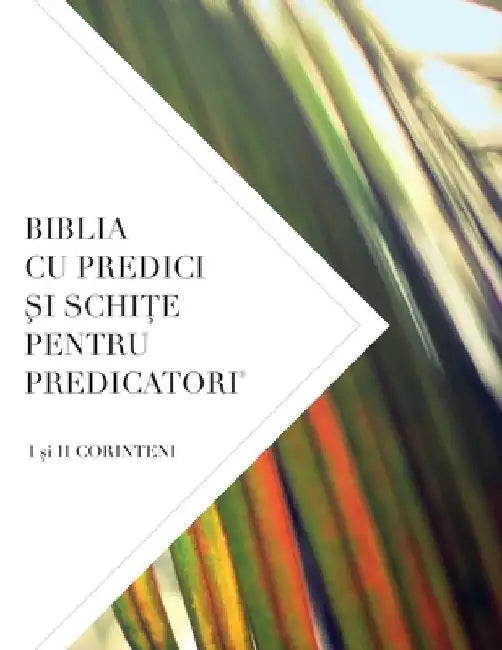 Biblia Cu Predici Şi SchiŢe Pentru Predicatori: I şi II CORINTENI by Worldwide, Leadership Ministries