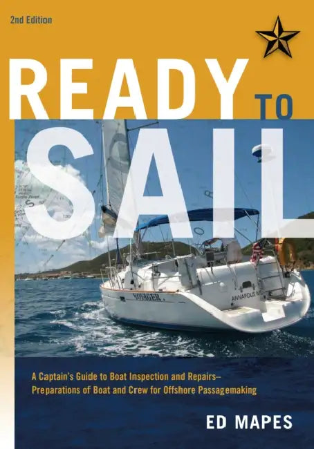 Ready to Sail: A Captain's Guide to Boat Inspection and Repairs -- Preparations of Boat and Crew for Offshore Passagemaking by Ed Mapes