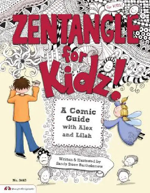 Zentangle for Kidz!: A Comic Guide with Alex and Lilah by Sandy Bartholomew