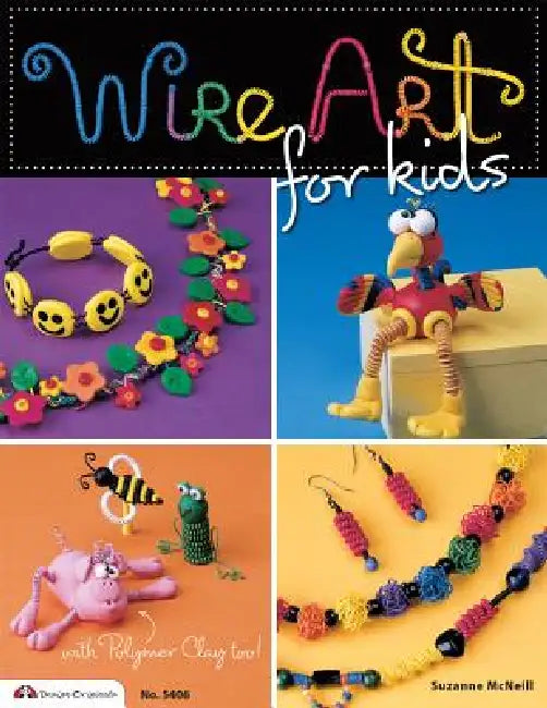 Wire Art for Kids by Dolores Frantz, Syndee Holt, Mary Harrison