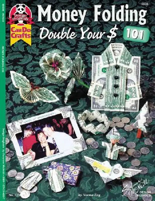 Money Folding 101: Double Your $ by Norma Eng